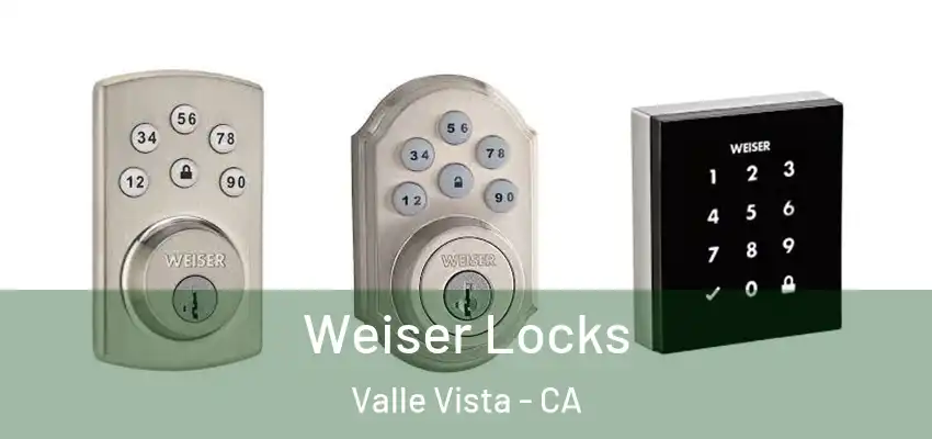  Weiser Locks Valle Vista - CA